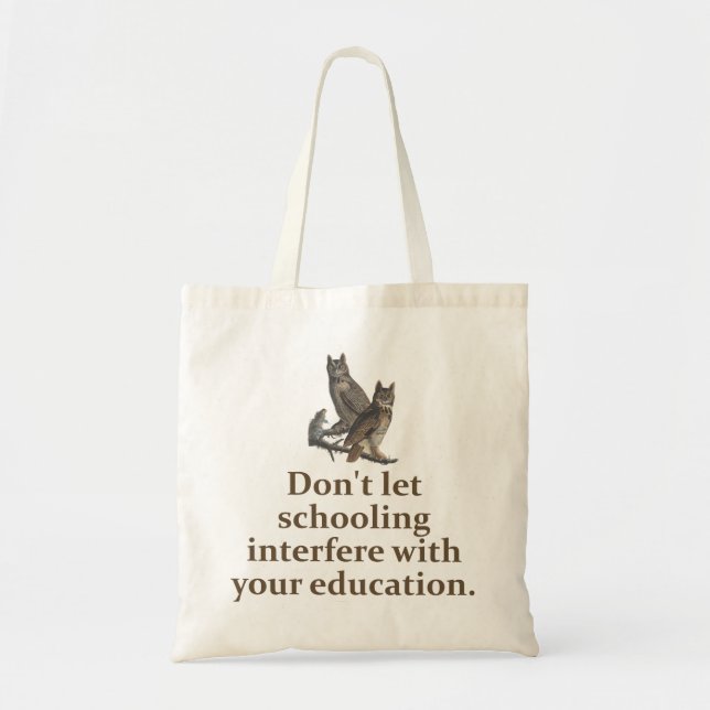 Don't Let Your Schooling Interfere - Education Quo Tote Bag (Front)