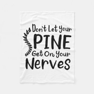 Dont Let Your Sne Get On Nerves Chiropractor Fleece Blanket
