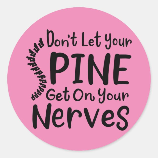 Don't Let Your Spine Get on Nerves Chiropractic Classic Round Sticker (Front)
