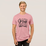 Don't Let Your Spine Get on Nerves Chiropractor Tri-Blend Shirt<br><div class="desc">This clever and humourous "Don't Let Your Spine Get on Nerves" t-shirt is perfect for chiropractors with a sense of humour. It's a great way to spark conversation with patients and colleagues while showcasing your expertise in spinal health.</div>