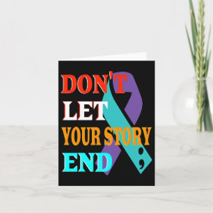 Don't Let Your Story End Suicide Awareness Suicida Card