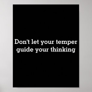 Dont Let Your Temper  Poster
