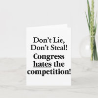 Don't Lie Don't Steal Congress Hates The Competiti