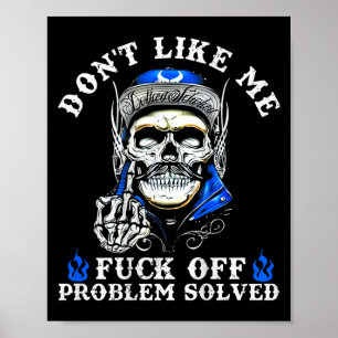 Don't Like Me For Off Problem Solved Skull (on Bac Poster