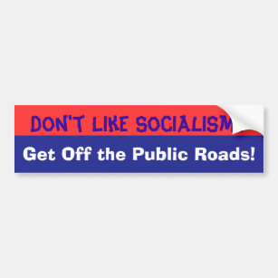 Don't Like Socialism bumpersticker Bumper Sticker