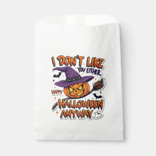 Don't Like You Either Happy Halloween Anyway Favour Bag