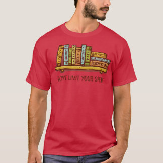 Dont Limit Your Sh T-Shirt