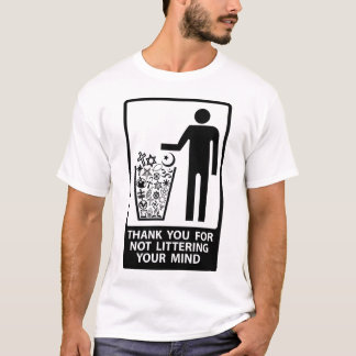 Don't Litter Your Mind - Light Fabrics T-Shirt