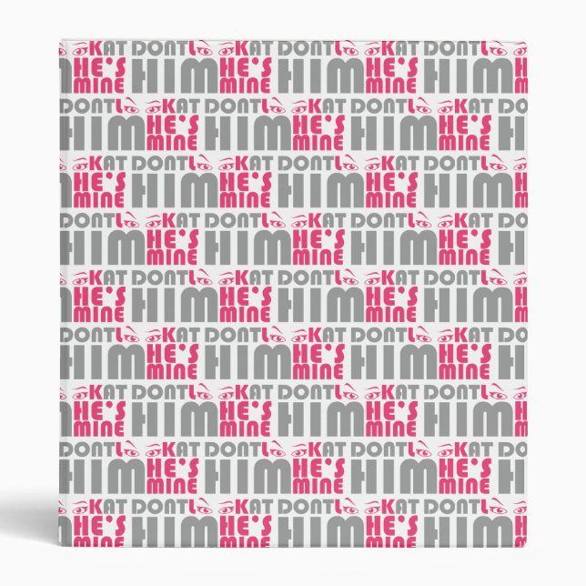 Don't look at him he's mine binder (Front)