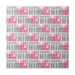 Don't look at him he's mine tile