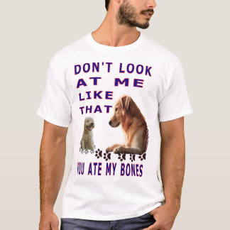 Don't look at me like that T-Shirt