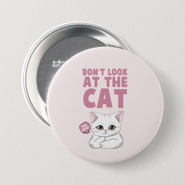 Don't Look At The Cat – Funny White Cat 3 Inch Round Button (Front & Back)