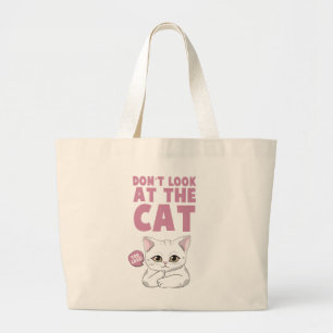Don't Look At The Cat – Funny White Cat Large Tote Bag