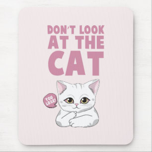 Don't Look At The Cat – Funny White Cat Mouse Pad