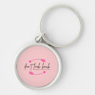 Don't Look Back Modern Motivational Uplifting Keychain