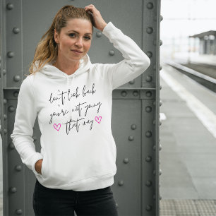 Don't Look Back Modern Positive Uplifting Quote Hoodie