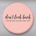 Don't Look Back | Modern Uplifting Peachy Pink Magnet<br><div class="desc">Simple, stylish “Don’t look back you’re not going that way” custom design with modern script typography on a blush pink background in a minimalist design style inspired by positivity and looking forward. The text can easily be customized to add your own name or custom slogan for the perfect uplifting gift!...</div>