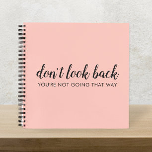 Don't Look Back Modern Uplifting Peachy Pink Notebook