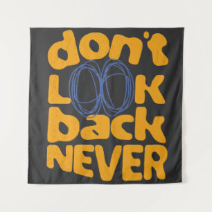 Don't Look Back Never Tapestry