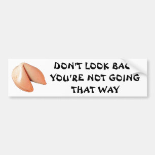 Don't Look Back Not Going That Way Fortune Cookie Bumper Sticker