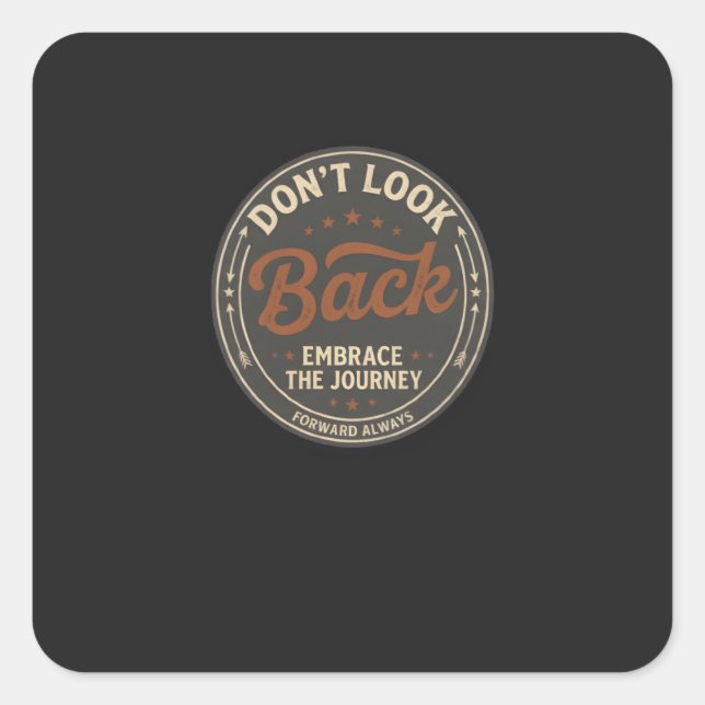 Don't Look Back Retro Quote Shirt Square Sticker (Front)