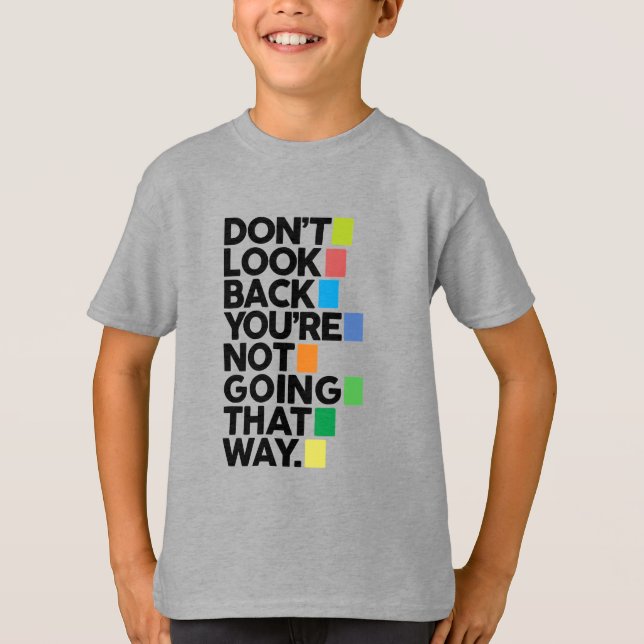 Don't look back T-Shirt (Front)