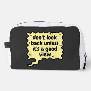 don't look back unless it\s a good view dopp kit