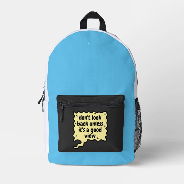 don't look back unless it\s a good view printed backpack (Front)