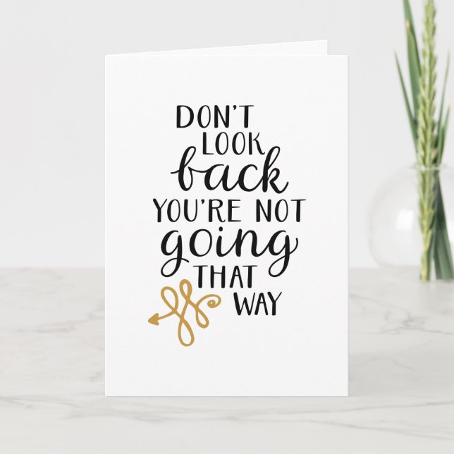 Don't look back you're not going that way card (Front)