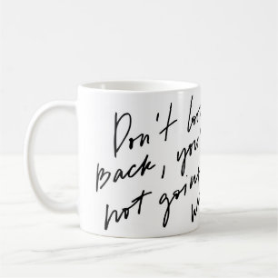 Dont Look Back Youre Not Going That Way Coffee Mug