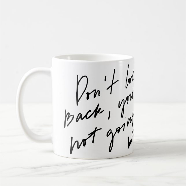 Dont Look Back Youre Not Going That Way Coffee Mug (Left)