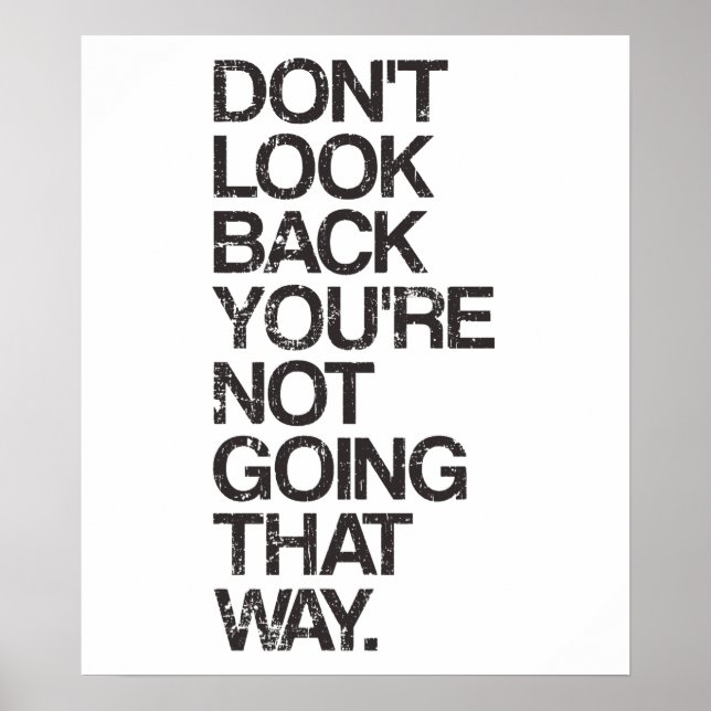 Don't Look Back You're Not Going That Way Poster (Front)