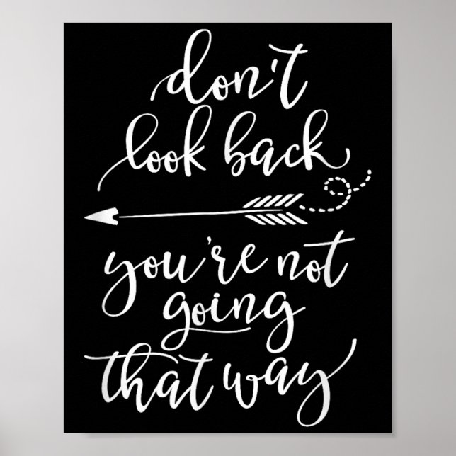 Dont Look Back Youre Not Going That Way  Poster (Front)