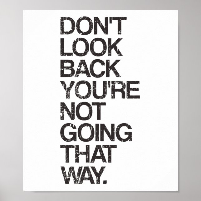 Don't Look Back You're Not Going That Way Poster (Front)