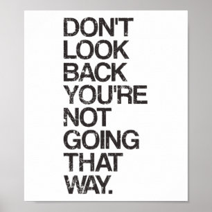 Don't Look Back You're Not Going That Way Poster