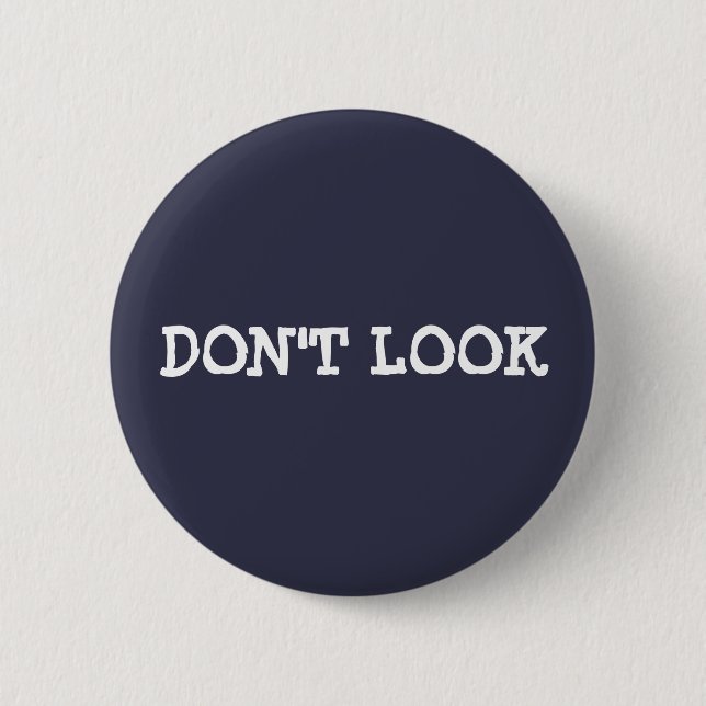 Don't Look Button (Front)