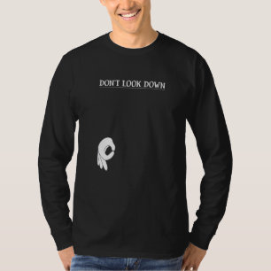 Don't Look Down T-Shirt