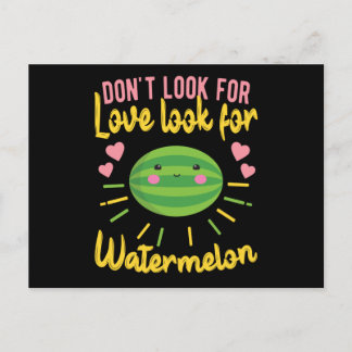 Don't Look For Love Look For Watermelon Postcard