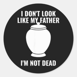 Dont Look Like Father Not Government Agencyd Classic Round Sticker