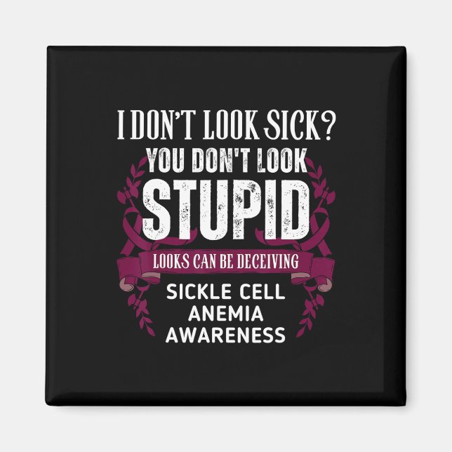 Don't Look Sick Deceiving Sickle Cell Anemia Warri Magnet (Front)