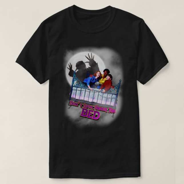 Dont Look Under The Bed  T-Shirt (Design Front)