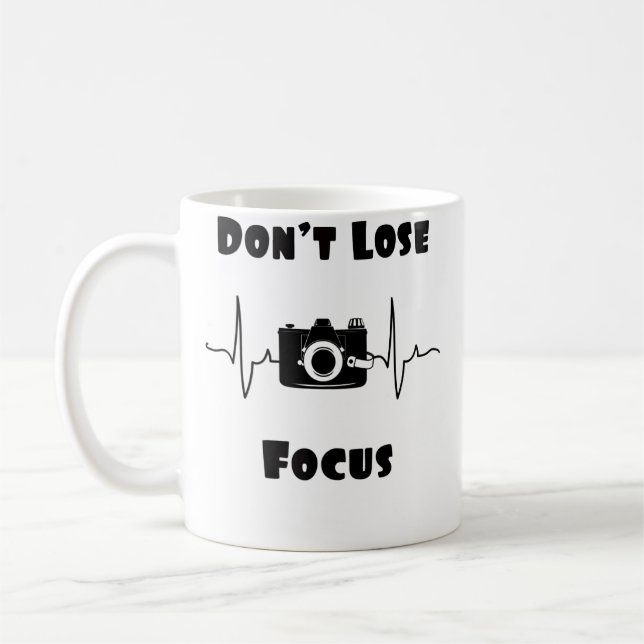 Don'T Lose Focus Photography Coffee Mug (Left)