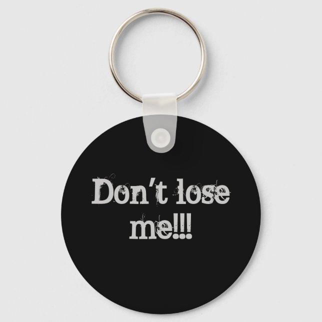 Don't Lose Me Keychain (Front)