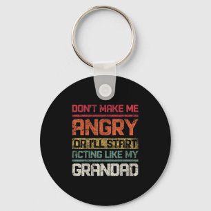 Don't Make Angry Or I'll Start Acting Like My Gran Keychain