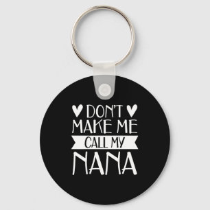 Don't make call nana funny mothers day shirt keychain