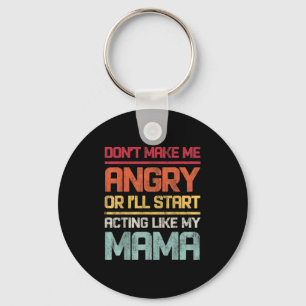 Don't Make Me Angry Or I'll Start Acting Like My M Keychain