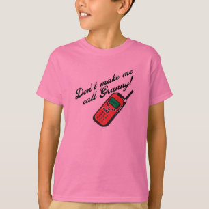 Don't Make Me Call Granny! T-Shirt