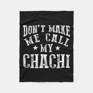 Don't Make Me Call My Chachi Aunt Fun Niece Nephew Fleece Blanket
