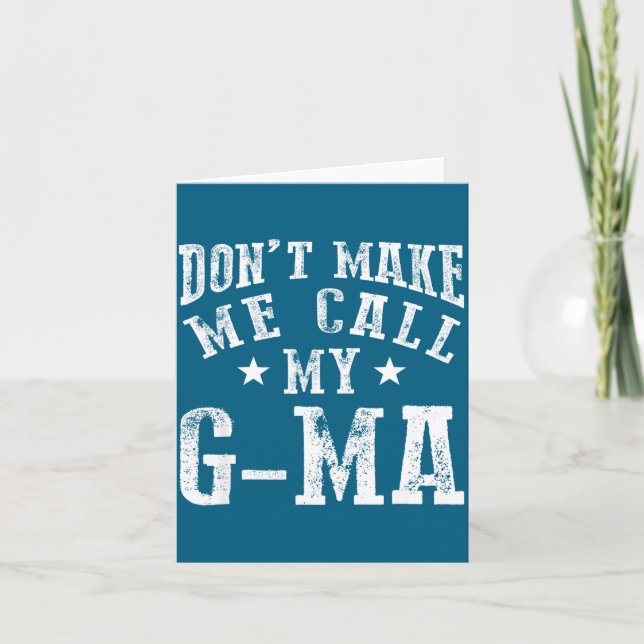 Don't Make Me Call My G-ma Grandma Funny Granhild  Card (Front)