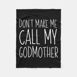 Dont Make Me Call My Godmother Shirt Godson Goddau Fleece Blanket